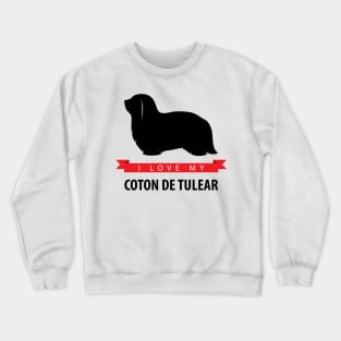 I Love My Coton de Tulear Crewneck Sweatshirt